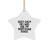 Funny Mortician Gifts from Men for Mortician Star Ornament Keep Calm Or I Will Use My Mortician Voice Christmas Unique Gifts - Image 1